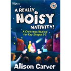 A Really Noisy Nativity by Alison Carver